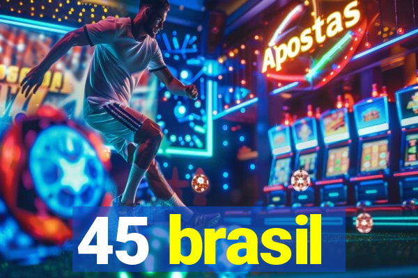 45 brasil